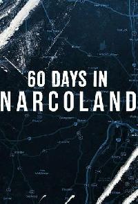 60 Days In Narcoland